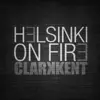 Clarkkent - Helsinki On Fire - Single